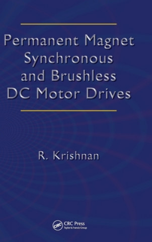 Könyv Permanent Magnet Synchronous and Brushless DC Motor Drives Ramu Krishnan
