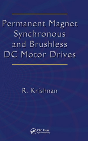 Książka Permanent Magnet Synchronous and Brushless DC Motor Drives Ramu Krishnan