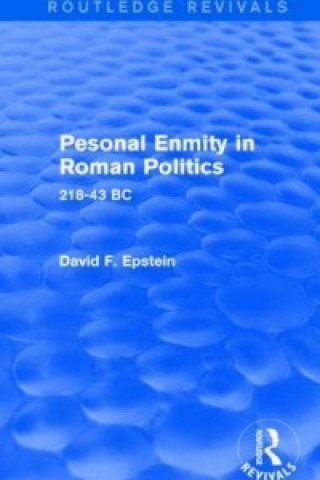 Kniha Personal Enmity in Roman Politics (Routledge Revivals) David Epstein