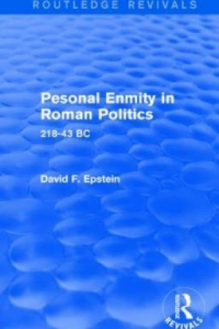 Knjiga Personal Enmity in Roman Politics (Routledge Revivals) David Epstein