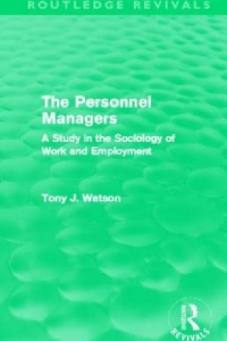 Kniha Personnel Managers (Routledge Revivals) Tony Watson