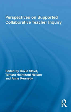 Kniha Perspectives on Supported Collaborative Teacher Inquiry David Slavit