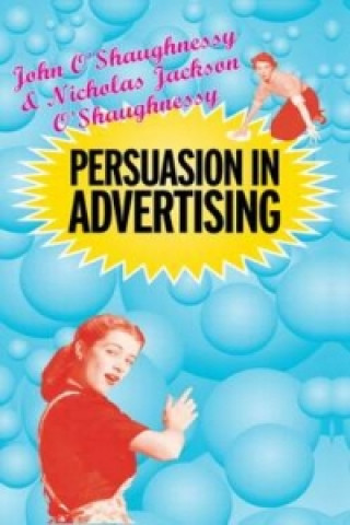 Kniha Persuasion in Advertising Nicholas Jackson O'Shaughnessy