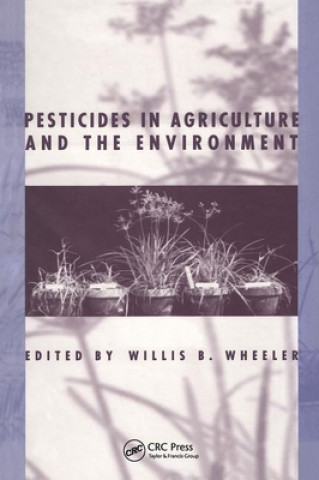 Kniha Pesticides in Agriculture and the Environment Willis B. Wheeler