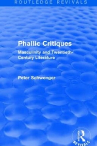 Βιβλίο Phallic Critiques (Routledge Revivals) Peter Schwenger