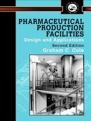Kniha Pharmaceutical Production Facilities Graham Cole