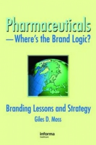 Kniha Pharmaceuticals-Where's the Brand Logic? Giles David Moss