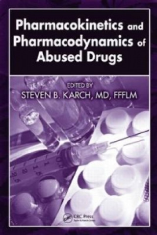Kniha Pharmacokinetics and Pharmacodynamics of Abused Drugs 
