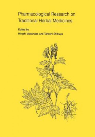 Książka Pharmacological Research on Traditional Herbal Medicines Hiroshi Watanabe