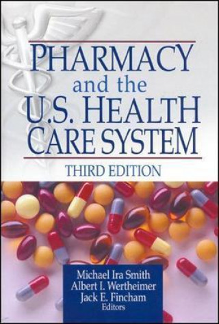 Kniha Pharmacy and the U.S. Health Care System Michael Ira Smith