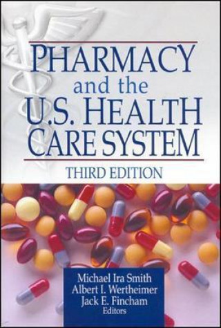 Knjiga Pharmacy and the U.S. Health Care System Michael Ira Smith