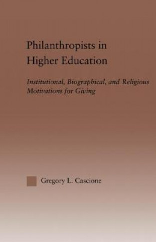 Könyv Philanthropists in Higher Education Gregory Cascione