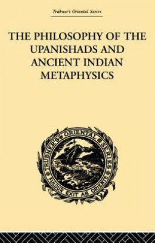 Carte Philosophy of the Upanishads and Ancient Indian Metaphysics Archibald Edward Gough