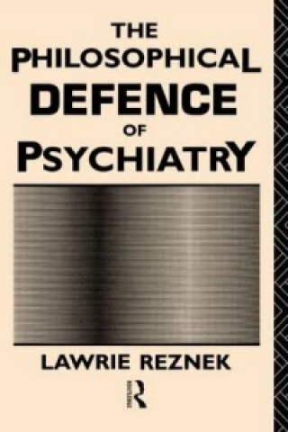 Książka Philosophical Defence of Psychiatry Lawrie Reznek