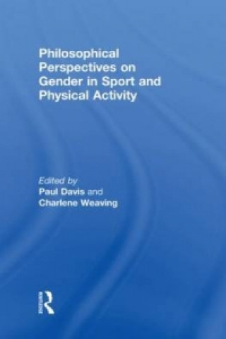 Könyv Philosophical Perspectives on Gender in Sport and Physical Activity Paul Davis