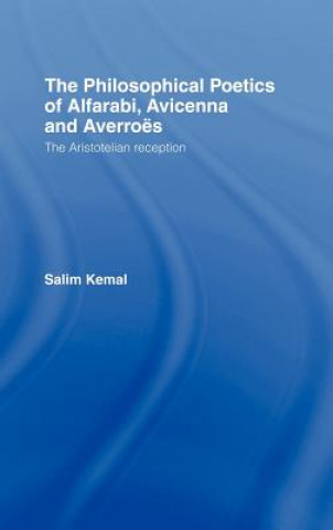 Knjiga Philosophical Poetics of Alfarabi, Avicenna and Averroes Salim Kemal