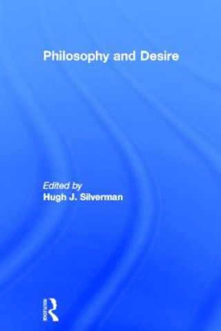 Knjiga Philosophy and Desire Hugh J. Silverman