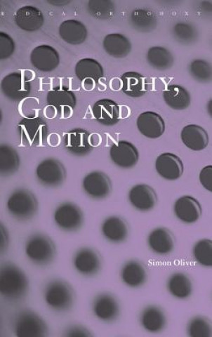 Könyv Philosophy, God and Motion Simon Oliver
