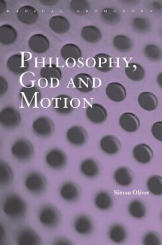 Книга Philosophy, God and Motion Simon Oliver