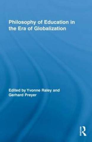 Kniha Philosophy of Education in the Era of Globalization Yvonne Raley