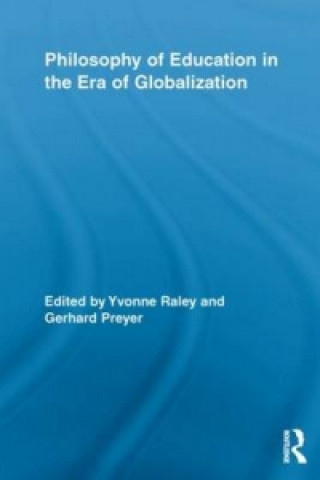 Kniha Philosophy of Education in the Era of Globalization Yvonne Raley