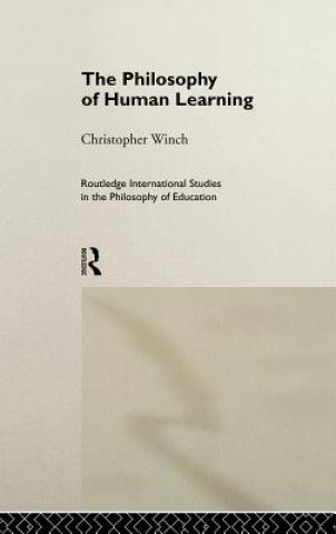 Kniha Philosophy of Human Learning Christopher Winch