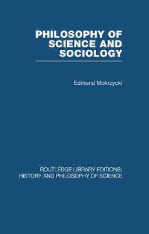 Kniha Philosophy of Science and Sociology Edmund Mokrzycki