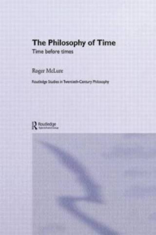 Książka Philosophy of Time Roger McLure