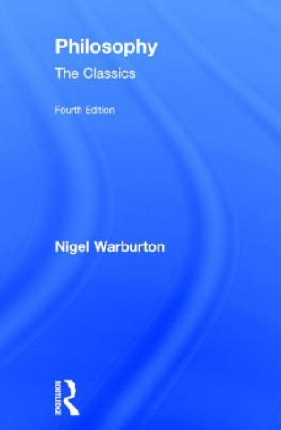 Kniha Philosophy: The Classics Nigel Warburton