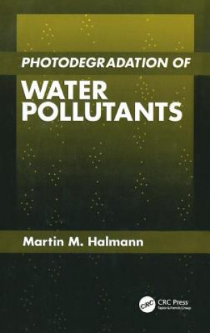 Book Photodegradation of Water Pollutants M.M. Halmann