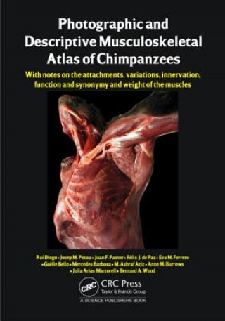 Carte Photographic and Descriptive Musculoskeletal Atlas of Chimpanzees Juan F. Pastor