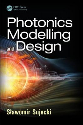 Könyv Photonics Modelling and Design Slawomir Sujecki