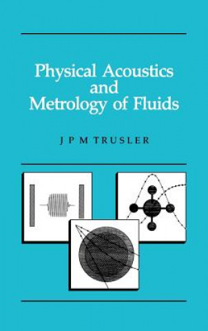 Könyv Physical Acoustics and Metrology of Fluids Martin Trusler