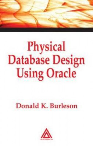 Knjiga Physical Database Design Using Oracle Donald Keith Burleson