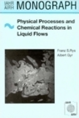 Kniha Physical Processes and Chemical Reactions in Liquid Flows A. Gyr