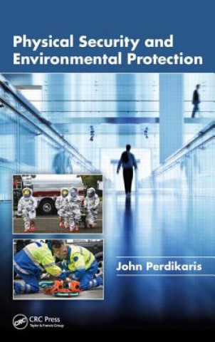 Книга Physical Security and Environmental Protection John Perdikaris
