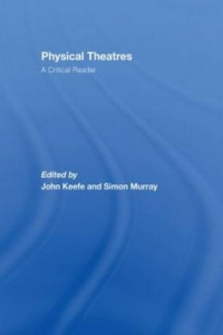 Libro Physical Theatres: A Critical Reader John Keefe