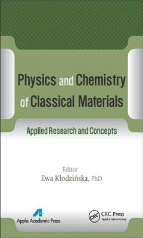 Könyv Physics and Chemistry of Classical Materials EWA KLODZINSKA