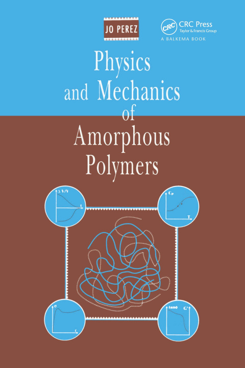 Knjiga Physics and Mechanics of Amorphous Polymers Jo Perez
