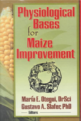Книга Physiological Bases for Maize Improvement Maria E Otegui
