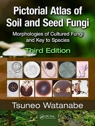 Carte Pictorial Atlas of Soil and Seed Fungi Tsuneo Watanabe