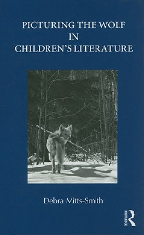 Carte Picturing the Wolf in Children's Literature Debra Mitts-Smith