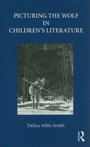 Kniha Picturing the Wolf in Children's Literature Debra Mitts-Smith