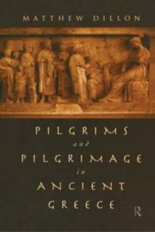 Carte Pilgrims and Pilgrimage in Ancient Greece Matthew Dillon