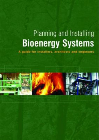 Книга Planning and Installing Bioenergy Systems German Solar Energy Society (DGS)