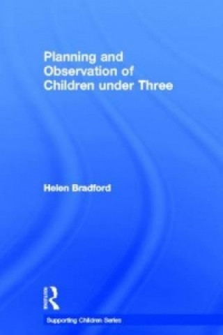 Książka Planning and Observation of Children under Three Helen Bradford