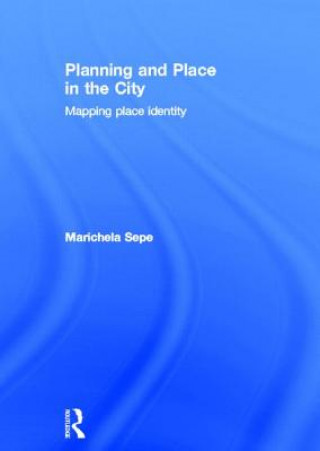 Carte Planning and Place in the City Marichela Sepe