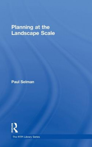 Kniha Planning at the Landscape Scale Paul H. Selman