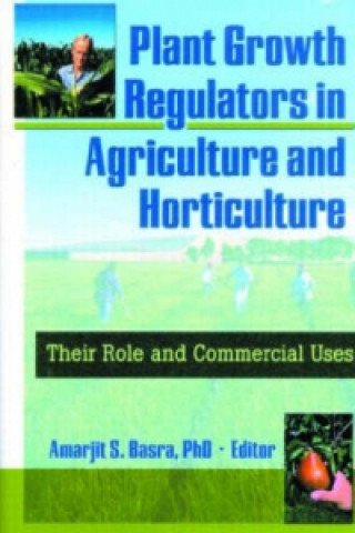 Buch Plant Growth Regulators in Agriculture and Horticulture 