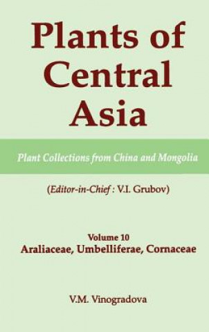Könyv Plants of Central Asia - Plant Collection from China and Mongolia, Vol. 10 V. I. Grubov